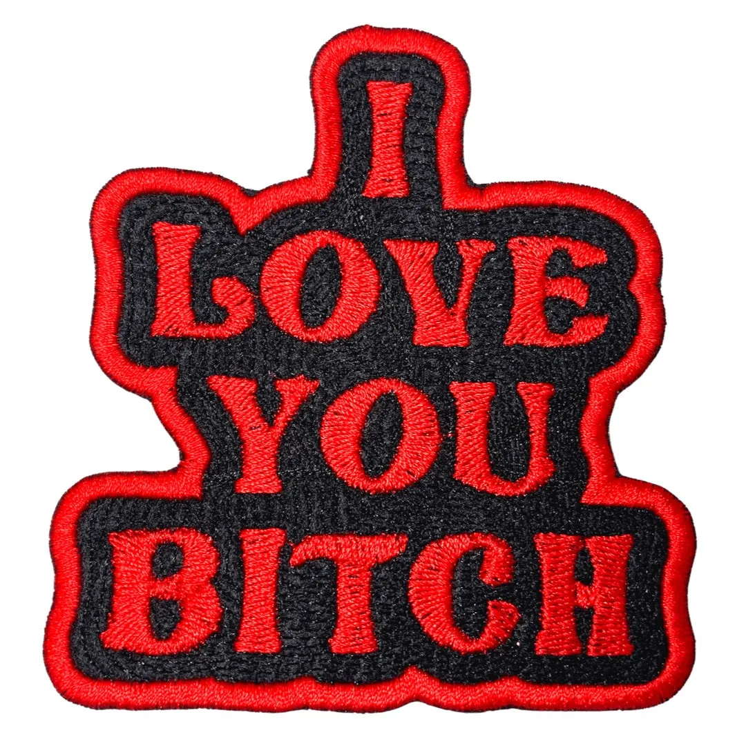 I Love You B!tch Patch